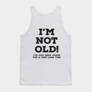 I'm not old Tank Top